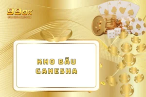 Kho Báu Ganesha – Hành Trình Chinh Phục Phần Thưởng Lớn 3 Kho Báu Ganesha – Hành Trình Chinh Phục Phần Thưởng Lớn