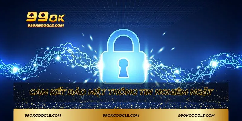 99OK 44 Cam kết bảo mật thông tin từ nhà cái 99ok nghiêm ngặt