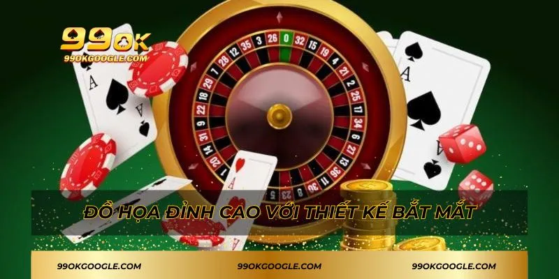 99OK 42 Đồ họa đỉnh cao với thiết kế bắt mắt